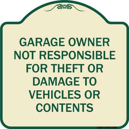 Signmission Garage Owner Not Responsible for Theft or Damage to Vehicles or Contents Alum, 18" H, TG-1818-23936 A-DES-TG-1818-23936